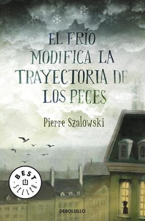 FRÍO MODIFICA LA TRAYECTORIA DE LOS PECES | 9788499081274 | SZALOWSKI,PIERRE