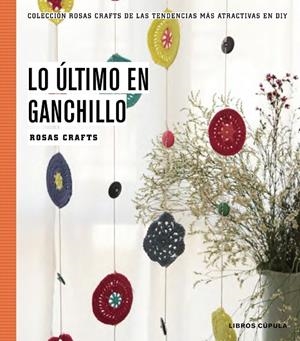 LO ÚLTIMO EN GANCHILLO | 9788448020170 | ROSAS CRAFTS