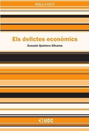 ELS DELICTES ECONÒMICS | 9788490642108 | QUINTERO OLIVARES, GONZALO