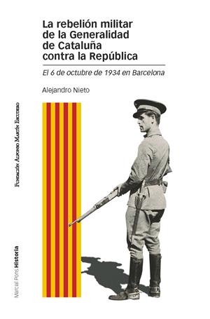 LA REBELIÓN MILITAR DE LA GENERALIDAD DE CATALUÑA CONTRA LA REPÚBLICA | 9788415963288 | NIETO GARCÍA, ALEJANDRO