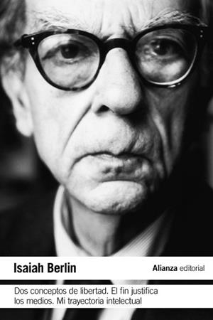 DOS CONCEPTOS DE LIBERTAD. EL FIN JUSTIFICA LOS MEDIOS. MI TRAYECTORIA INTELECTU | 9788420689715 | BERLIN, ISAIAH