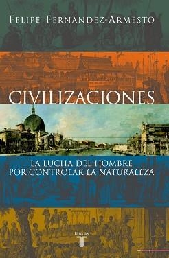 CIVILIZACIONES | 9788430604760 | FERNANDEZ-ARMESTRO, FELIPE