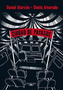 CIUDAD DE PAYASOS (NOVELA GRÁFICA) | 9788420411491 | ALARCÓN, DANIEL/ALVARADO, SHEILA