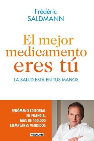 MEJOR MEDICAMENTO ERES TU | 9788403014022 | SALDMANN, FREDERIC