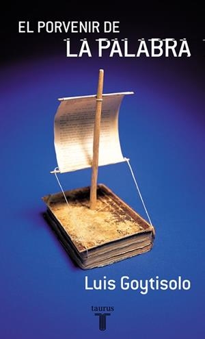 PORVENIR DE LA PALABRA, EL | 9788430604906 | GOYTISOLO, LUIS