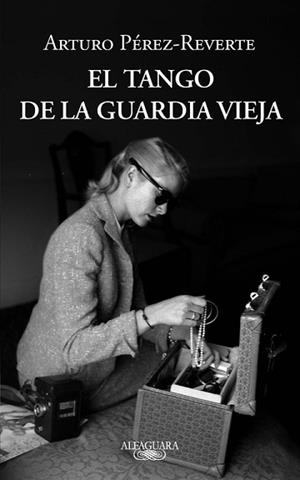 TANGO DE LA GUARDIA VIEJA | 9788420413099 | PÉREZ-REVERTE, ARTURO