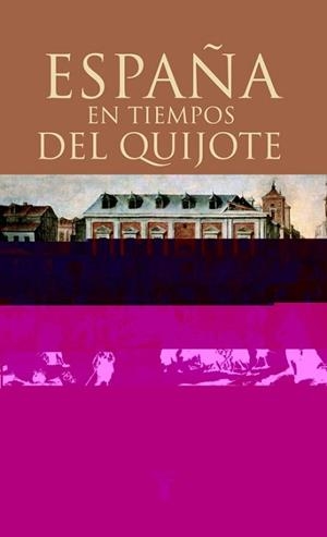 ESPAÑA EN TIEMPOS DEL QUIJOTE | 9788430605576 | FEROS ANTONIO- JUAN GELARBET