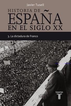 HISTORIA DE ESPAÑA 3, SIGLO XX LA DICTAD | 9788430606313 | TUSELL JAVIER