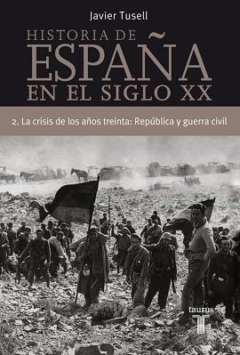 HISTORIA DE ESPAÑA 2, SIGLO XX LA CRISI | 9788430606306 | TUSELL JAVIER