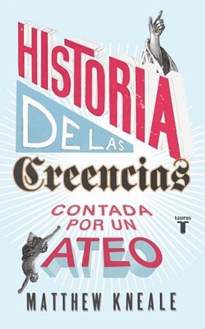 HISTORIA DE LAS CREENCIAS CONTADA POR UN | 9788430607280 | KNEALE