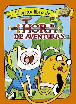 HORA DE AVENTURAS. EL GRAN LIBRO | 9788437200767 | TURNER BROADCASTING SYSTEM EUROPE LIMITED