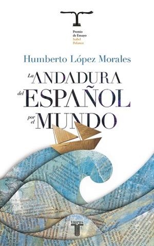 ANDADURA DEL ESPAÑOL POR EL MUNDO | 9788430608041 | LOPEZ MORALES, HUMBER