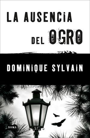 AUSENCIA DEL OGRO | 9788483654712 | SYLVAIN, DOMINIQUE