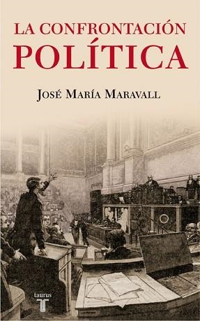 CONFRONTACION POLITICA. EL PELIGRO DE | 9788430606726 | MARAVALL HERRERO, JOSÉ MARÍA