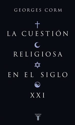 CUESTION RELIGIOSA EN EL SIGLO XXI | 9788430606252 | CORM, GEORGES