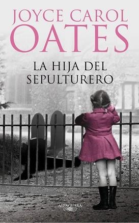 HIJA DEL SEPULTURERO | 9788420474236 | OATES, JOYCE CAROL