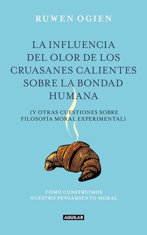 INFLUENCIAS DEL OLOR DE LOS CRUASANE | 9788403012240 | OGIEN RUWEN