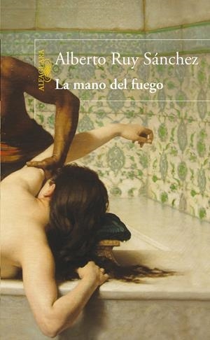 MANO DEL FUEGO | 9788420474014 | RUY SÁNCHEZ, ALBERTO