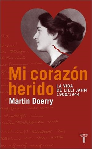 MI CORAZON HERIDO, LA VIDA DE LILLI JAHN | 9788430605026 | DOERRY, MARTIN