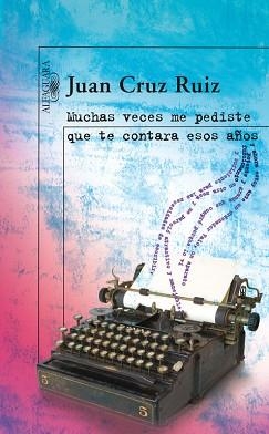 MUCHAS VECES DE PEDISTE QUE TE CONTARA E | 9788420473833 | CRUZ RUIZ, JUAN