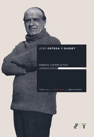 ORTEGA Y GASSET TOMO VII. .OBRA POSTUMA | 9788430606245 | ORTEGA Y GASET