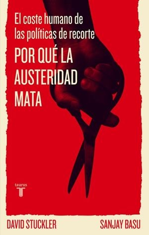 POR QUE LA AUSTERIDAD MATA | 9788430602186