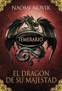 TEMERARIO 1 EL DRAGON DE SU MAJESTAD | 9788420406329 | NOVIK NAOMI