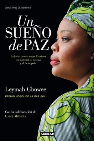 UN SUEÑO DE PAZ (MIGHTY BE OUR POWERS) | 9788403012561 | GBOWEE LEYMAH