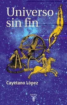 UNIVERSO SIN FIN | 9788430603664 | LÓPEZ CAYETANO