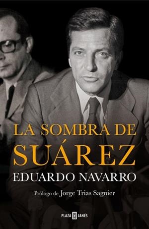 LA SOMBRA DE SUÁREZ | 9788401347238 | NAVARRO,EDUARDO