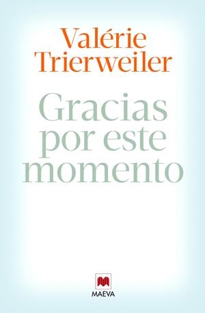 GRACIAS POR ESTE MOMENTO | 9788415893851 | TRIERWEILER, VALÉRIE