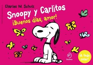 SNOOPY Y CARLITOS 6 BUENOS DIAS AMOR | 9788415945567