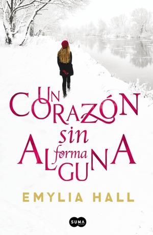 UN CORAZÓN SIN FORMA ALGUNA | 9788483656167 | HALL, EMYLIA