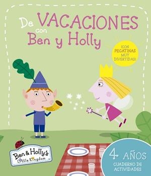 BEN Y HOLLY. DE VACACIONES CON BEN Y HOLLY (4 AÑOS) | 9788437200668 | EQUIPO PSICOPEDAGÓGICO SANTILLANA EDICIONES GENERALES/ALTEA/ENTERTAINMENT ONE UK LIMITED