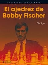 AJEDREZ DE BOBBY FISCHER | 9788425519468 | AGUR, ELIE