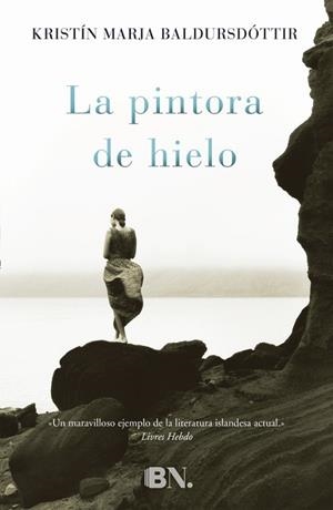LA PINTORA DE HIELO | 9788466655743 | BALDURSDÓTTIR, KRISTÍN MARJA