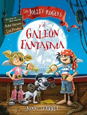 LOS JOLLEY-ROGERS Y EL GALEÓN FANTASMA | 9788494163463 | DUDDLE, JONNY
