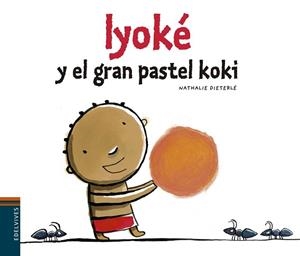 IYOKÉ Y EL PASTEL KOKI | 9788426394484 | NATHALIE DIETERLÉ