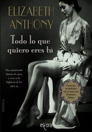TODO LO QUE QUIERO ERES TÚ | 9788415497615 | ANTHONY, ELIZABETH