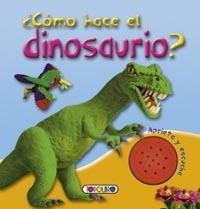 COMO HACE EL DINOSAURIO? | 9788499138374