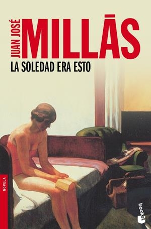 LA SOLEDAD ERA ESTO | 9788423342099 | JUAN JOSÉ MILLÁS