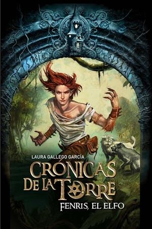 CRÓNICAS DE LA TORRE. FENRIS EL ELFO | 9788467539707 | GALLEGO, LAURA