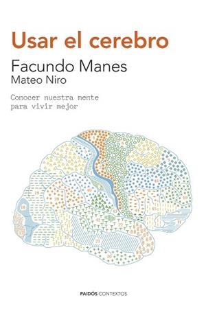 USAR EL CEREBRO | 9788449330858 | FACUNDO FRANCISCO MANES/MATEO NIRO