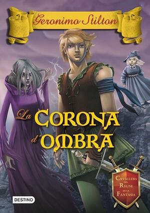 LA CORONA D'OMBRA | 9788490576595 | GERONIMO STILTON
