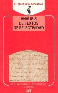 ANÁLISIS DE TEXTOS DE SELECTIVIDAD. | 9788476006252 | HERNÁNDEZ GARCÍA, GUILLERMO/MARÍN, JUAN MARÍA/REY HAZAS, ANTONIO/SEVILLA ARROYO, FLORENCIO