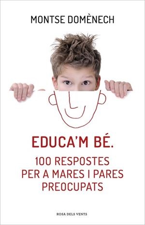 EDUCA'M BÉ. 100 RESPOSTES PER A MARES I PARES PREOCUPATS | 9788415961468 | DOMENECH,MONTSE