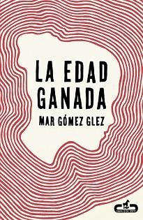 LA EDAD GANADA | 9788415451495 | GOMEZ GLEZ,MAR