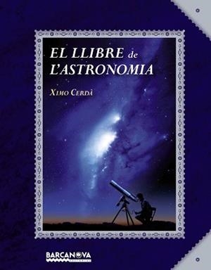 EL LLIBRE DE L ' ASTRONOMIA | 9788448934934 | CERDÀ, XIMO