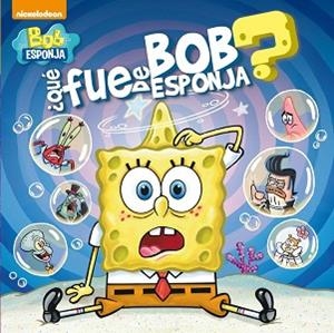 ¿QUÉ FUE DE BOB ESPONJA? (BOB ESPONJA. PRIMERAS LECTURAS 1) | 9788448842673 | NICKELODEON