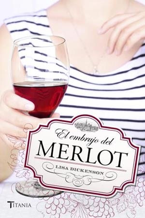 EL EMBRUJO DEL MERLOT | 9788492916887 | DICKENSON, LISA
